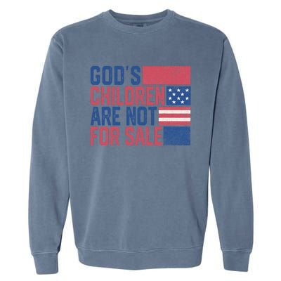 Gods Children Are Not For Sale Funny Quote Garment-Dyed Sweatshirt