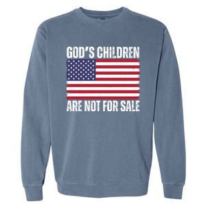 Gods Children Are Not For Sale Funny Political Garment-Dyed Sweatshirt