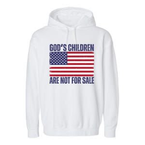 Gods Children Are Not For Sale Funny Political Garment-Dyed Fleece Hoodie