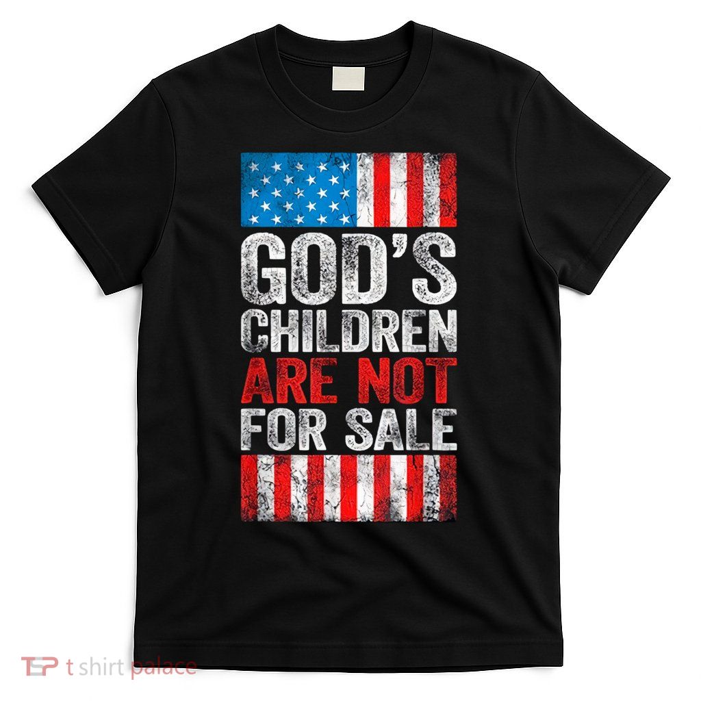 Gods Children Are Not For Sale Protect Children T-Shirt