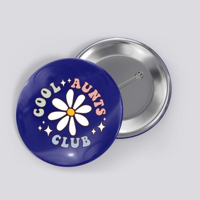 Groovy Cool Aunts Club Groovy Funny Trendy Words Great Gift Button