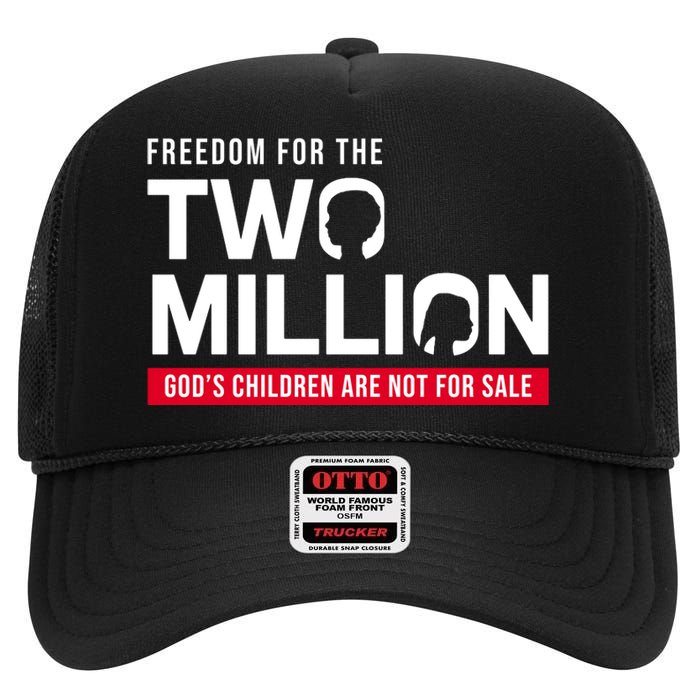 Gods Children Are Not For Sale Freedom For The Two Million High Crown Mesh Back Trucker Hat