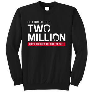 Gods Children Are Not For Sale Freedom For The Two Million Sweatshirt