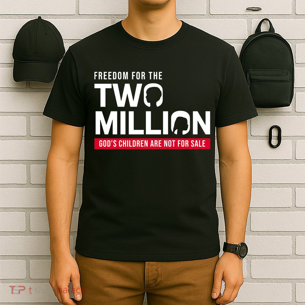 Gods Children Are Not For Sale Freedom For The Two Million T-Shirt