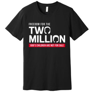 Gods Children Are Not For Sale Freedom For The Two Million Premium T-Shirt