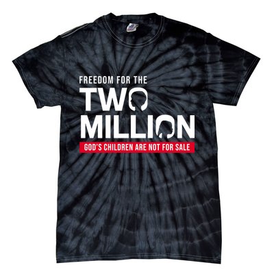 Gods Children Are Not For Sale Freedom For The Two Million Tie-Dye T-Shirt