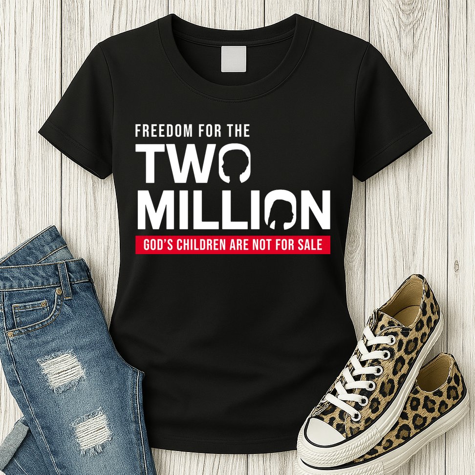Gods Children Are Not For Sale Freedom For The Two Million Womens T-Shirt