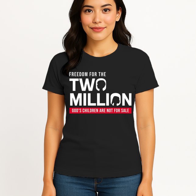 Gods Children Are Not For Sale Freedom For The Two Million Womens T-Shirt