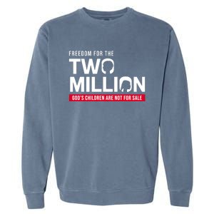 Gods Children Are Not For Sale Freedom For The Two Million Garment-Dyed Sweatshirt