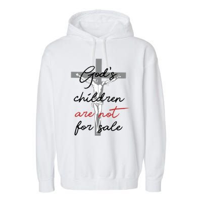 Gods Children Are Not For Sale Protect Children Garment-Dyed Fleece Hoodie