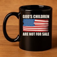 Gods Children Are Not For Sale USA Flag 11oz C Handle Ceramic Mug