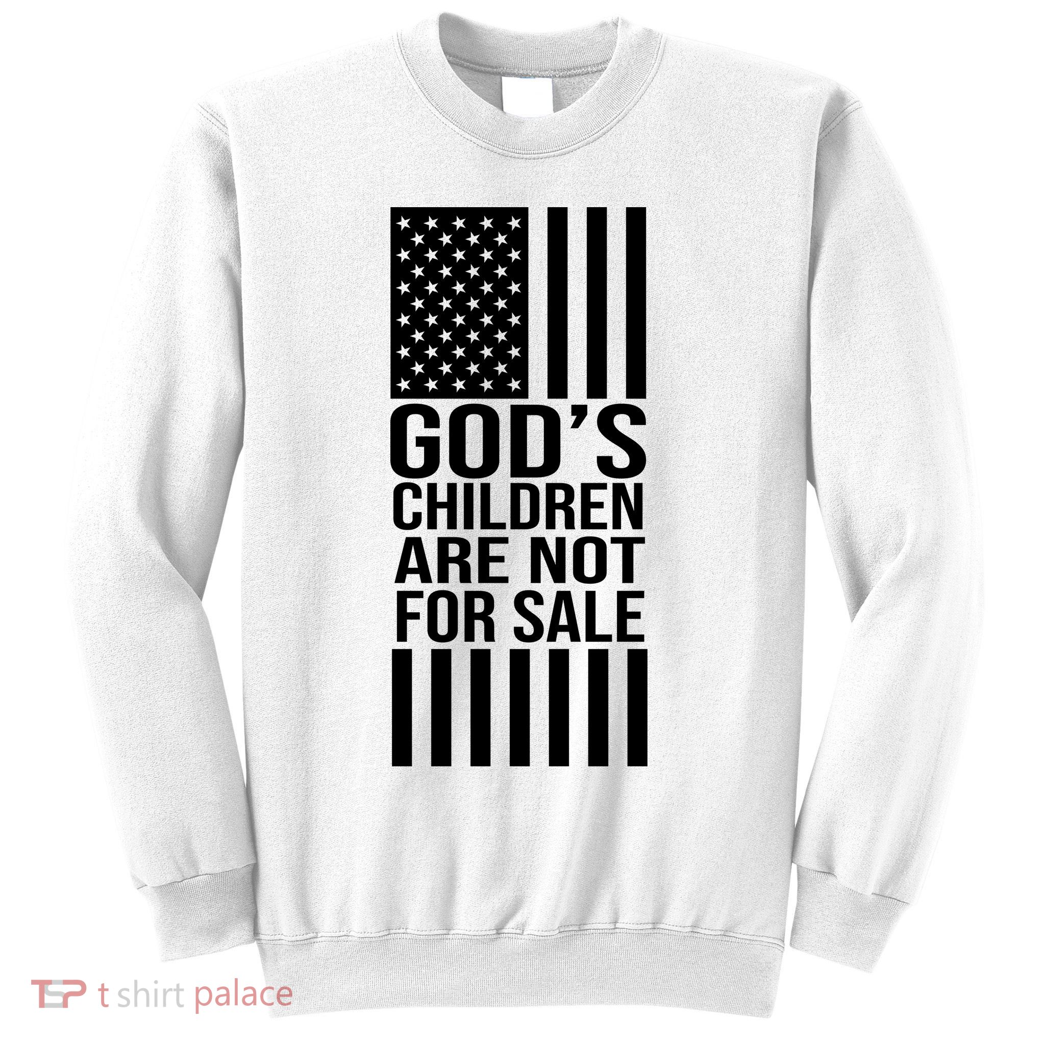 Gods Children Are Not For Sale American Flag Sweatshirt