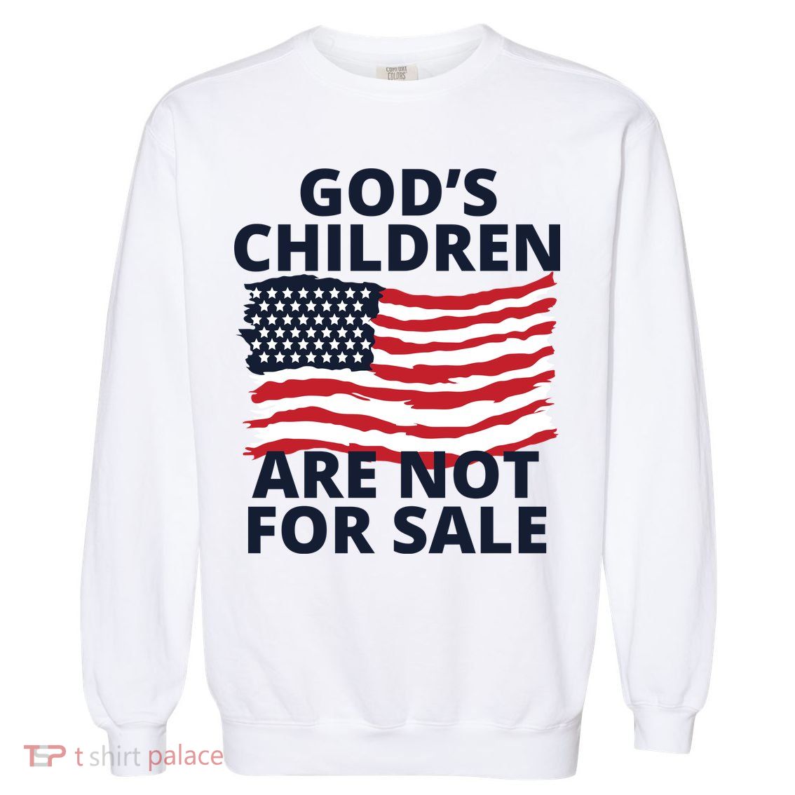 Gods Children Are Not For Sale Awareness Garment-Dyed Sweatshirt