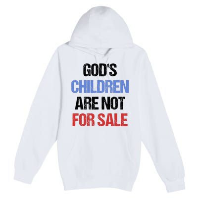 Gods Children Are Not For Sale Premium Pullover Hoodie