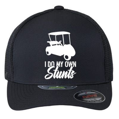 I Do My Own Stunts Golfing Golf Cart for Golfer Golf Lover gift Flexfit Unipanel Trucker Cap