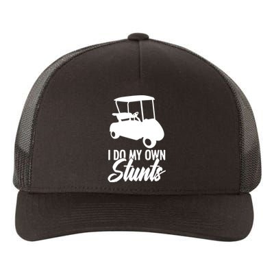 I Do My Own Stunts Golfing Golf Cart for Golfer Golf Lover gift Yupoong Adult 5-Panel Trucker Hat