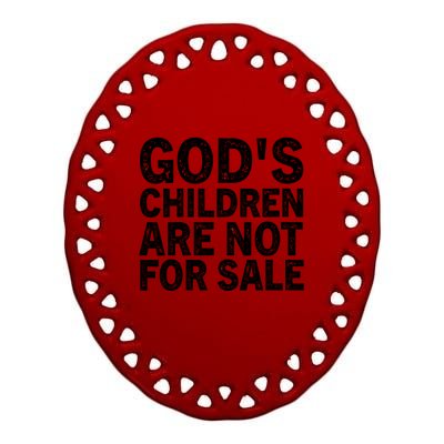 Gods Children Are Not For Sale Funny Quote Ceramic Oval Ornament