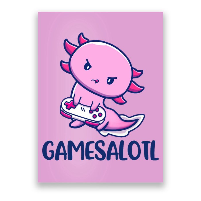 GAMESALOTL Cute Axolotl Poster