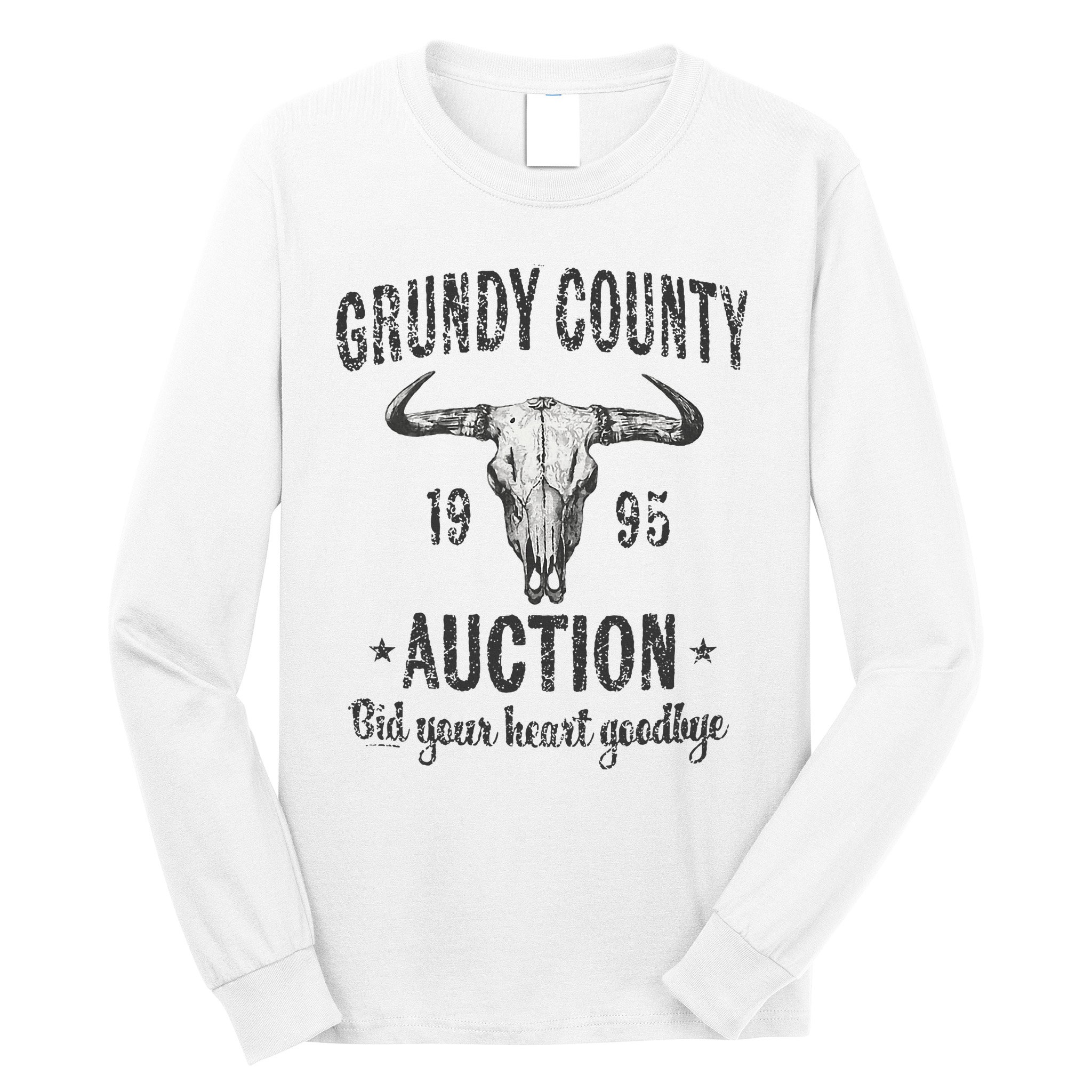 Grundy County Auction Bid Your Heart Goodbye Long Sleeve Shirt
