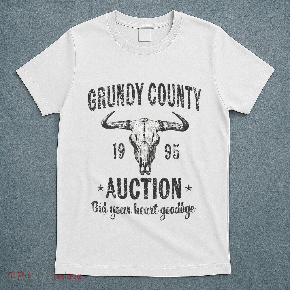 Grundy County Auction Bid Your Heart Goodbye T-Shirt