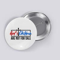 Gods Childrens Are Not For Sale Button