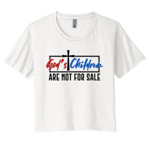 Gods Childrens Are Not For Sale Women's Crop Top Tee