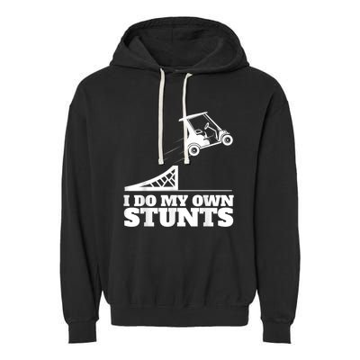 Golf Cart Accident I Do My Own Stunts Fun Garment-Dyed Fleece Hoodie