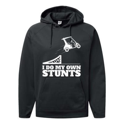 Golf Cart Accident I Do My Own Stunts Fun Performance Fleece Hoodie