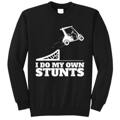 Golf Cart Accident I Do My Own Stunts Fun Sweatshirt