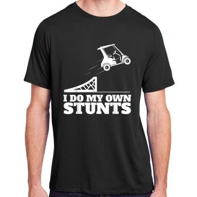 Golf Cart Accident I Do My Own Stunts Fun Adult ChromaSoft Performance T-Shirt