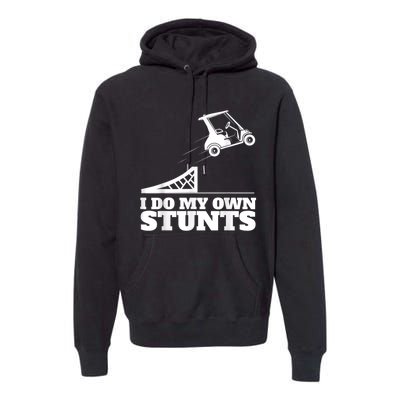 Golf Cart Accident I Do My Own Stunts Fun Premium Hoodie