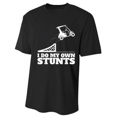 Golf Cart Accident I Do My Own Stunts Fun Performance Sprint T-Shirt