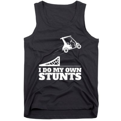 Golf Cart Accident I Do My Own Stunts Fun Tank Top