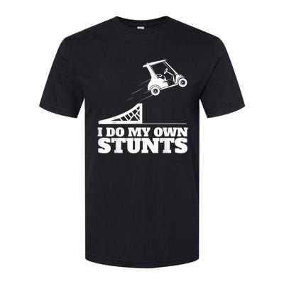 Golf Cart Accident I Do My Own Stunts Fun Softstyle CVC T-Shirt