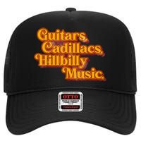 Guitars Cadillacs And Hillbilly Music Country Songs High Crown Mesh Back Trucker Hat