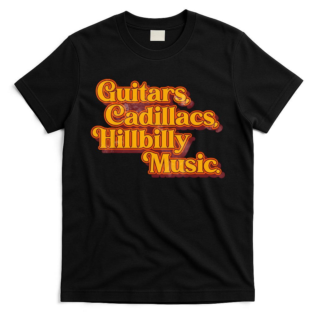 Guitars Cadillacs And Hillbilly Music Country Songs T-Shirt