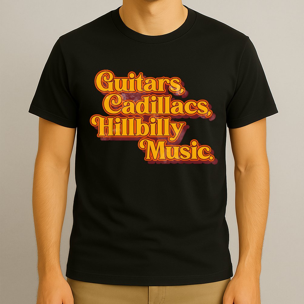 Guitars Cadillacs And Hillbilly Music Country Songs T-Shirt