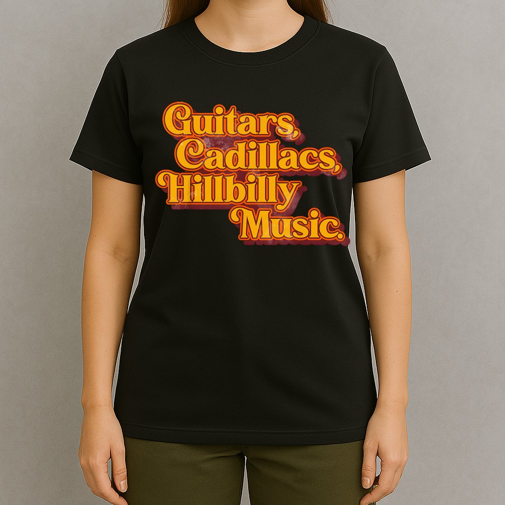 Guitars Cadillacs And Hillbilly Music Country Songs T-Shirt