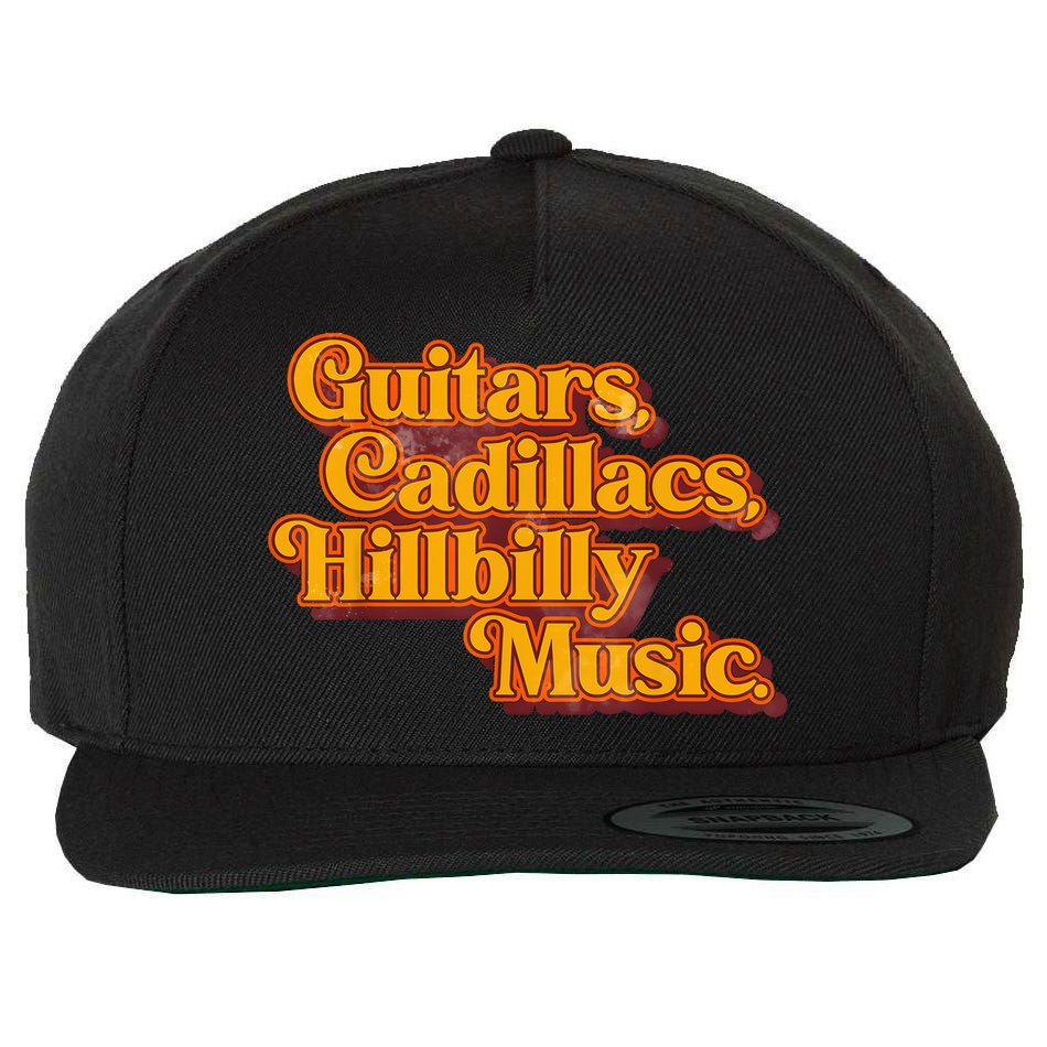 Guitars Cadillacs And Hillbilly Music Country Songs Wool Snapback Cap