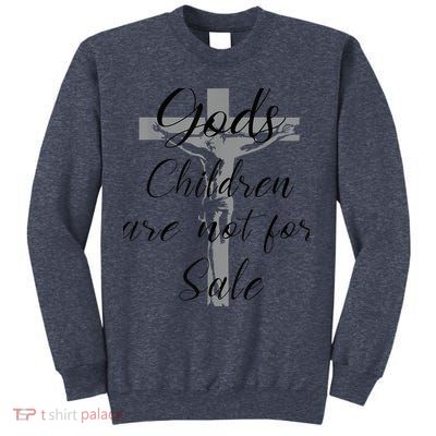God's Children Are Not For Sale Jesus Christ Christian Wo Sweatshirt