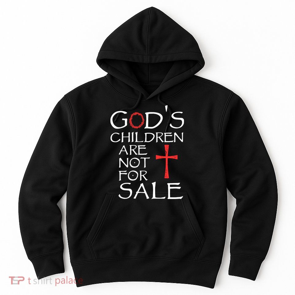 Gods Children Are Not For Sale Movie Quote Hoodie