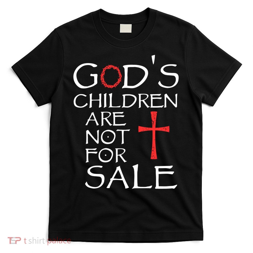 Gods Children Are Not For Sale Movie Quote T-Shirt
