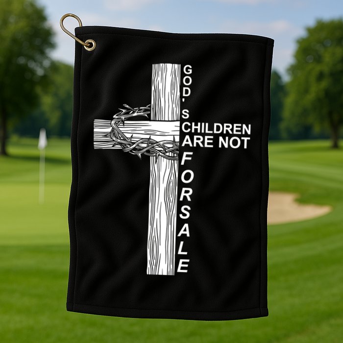 Gods Children Are Not For Sale Cross Golf Towel