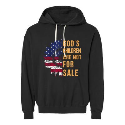 Gods Children Are Not For Sale Funny Political Garment-Dyed Fleece Hoodie