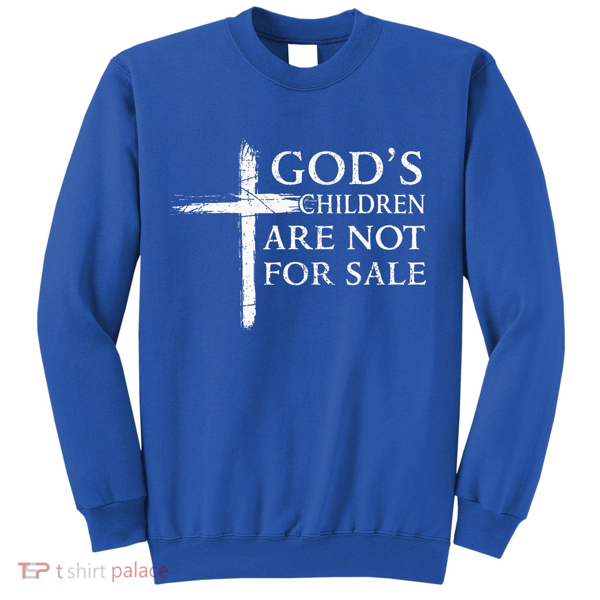 Gods Children Are Not For Sale Cross Christian Sweatshirt