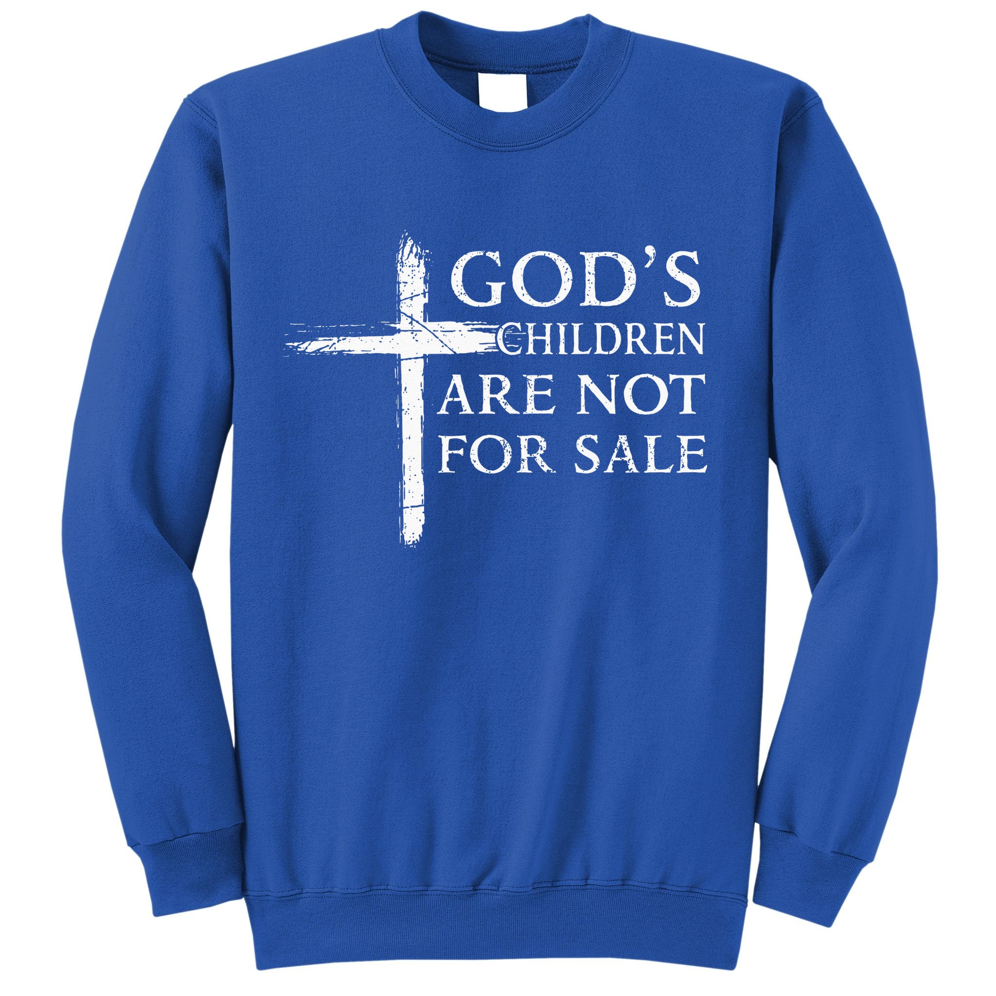Gods Children Are Not For Sale Cross Christian Sweatshirt