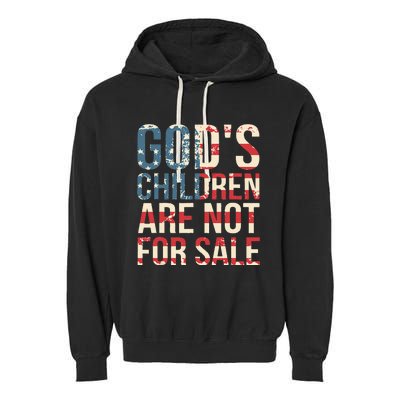 Gods Children Are Not For Sale Funny Political Garment-Dyed Fleece Hoodie