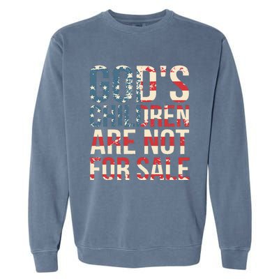 Gods Children Are Not For Sale Funny Political Garment-Dyed Sweatshirt