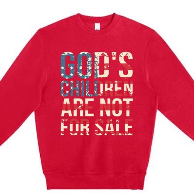 Gods Children Are Not For Sale Funny Political Premium Crewneck Sweatshirt