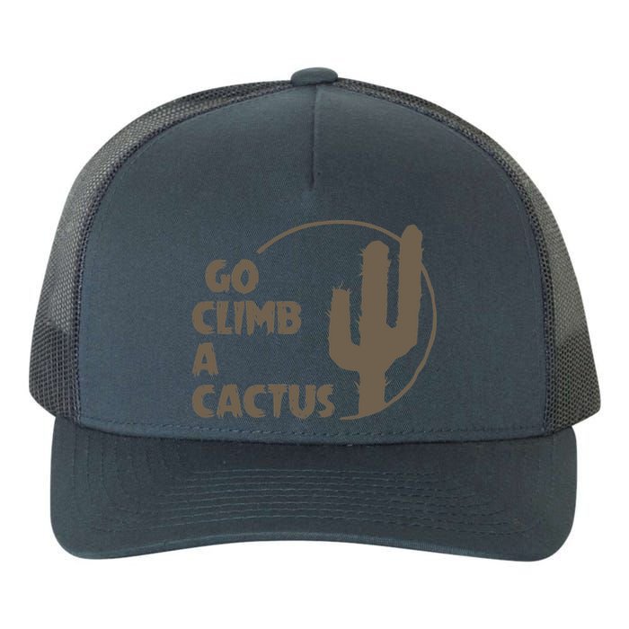 Go Climb A Cactus Yupoong Adult 5-Panel Trucker Hat